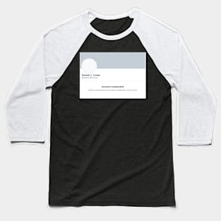 Donald Trump Suspended Twitter Baseball T-Shirt